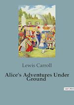 Alice's Adventures Under Ground