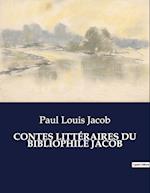 CONTES LITTÉRAIRES DU BIBLIOPHILE JACOB