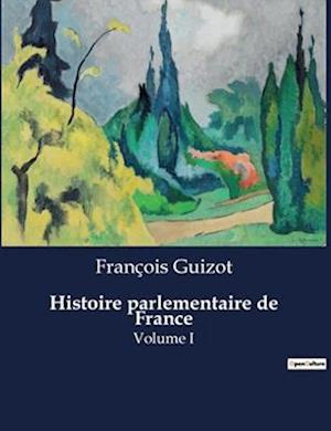 Histoire parlementaire de France