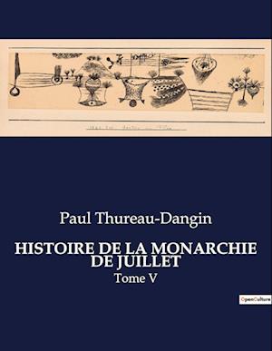 HISTOIRE DE LA MONARCHIE DE JUILLET