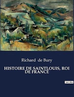 HISTOIRE DE SAINTLOUIS, ROI DE FRANCE