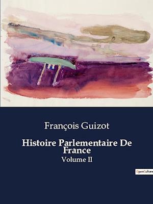 Histoire Parlementaire De France