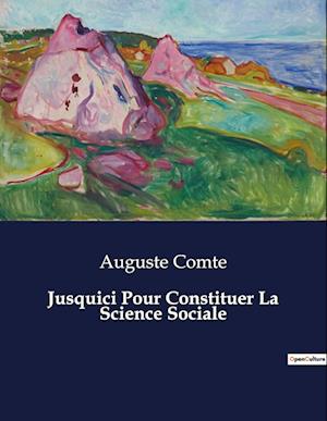 Jusquici Pour Constituer La Science Sociale