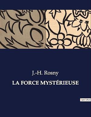 LA FORCE MYSTÉRIEUSE