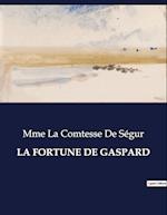 LA FORTUNE DE GASPARD