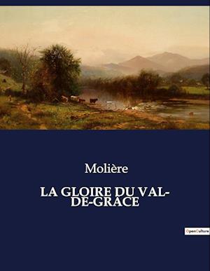 LA GLOIRE DU VAL- DE-GRÂCE