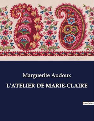 L¿ATELIER DE MARIE-CLAIRE