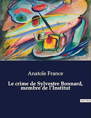 Le crime de Sylvestre Bonnard, membre de l¿Institut