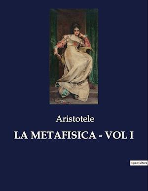 LA METAFISICA - VOL I