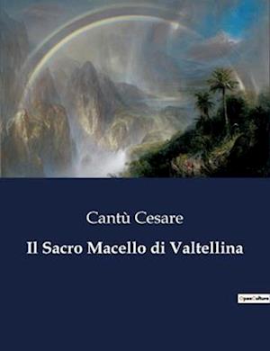 Il Sacro Macello di Valtellina