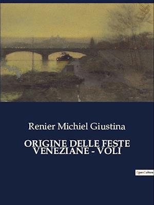 ORIGINE DELLE FESTE VENEZIANE - VOLI