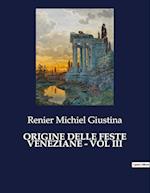 ORIGINE DELLE FESTE VENEZIANE - VOL III