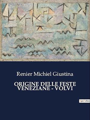 ORIGINE DELLE FESTE VENEZIANE - VOLVI