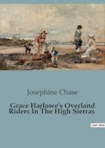 Grace Harlowe's Overland Riders In The High Sierras