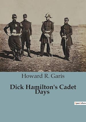 Dick Hamilton's Cadet Days