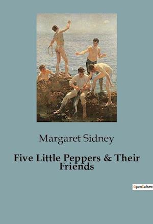 Five Little Peppers & Their Friends