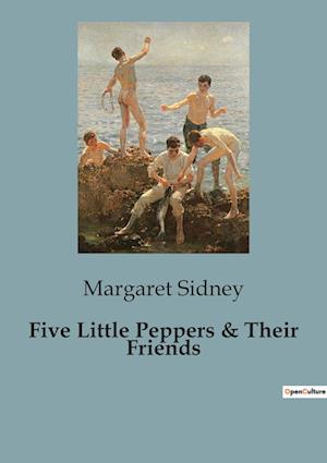 Five Little Peppers & Their Friends