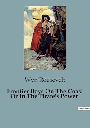 Frontier Boys On The Coast Or In The Pirate's Power