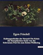 Kulturgeschichte der Neuzeit Die Krisis der Europäischen Seele von der Schwarzen Pest bis zum Ersten Weltkrieg