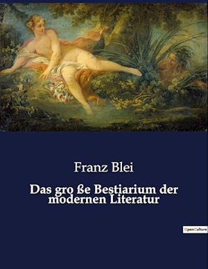 Das gro ße Bestiarium der modernen Literatur