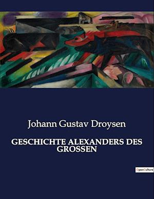 GESCHICHTE ALEXANDERS DES GROSSEN