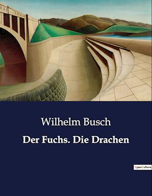 Der Fuchs. Die Drachen