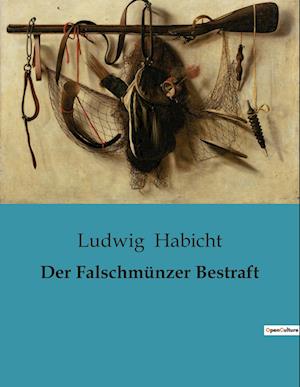 Der Falschmünzer Bestraft