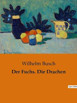 Der Fuchs. Die Drachen