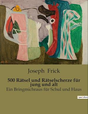 500 Rätsel und Rätselscherze für jung und alt