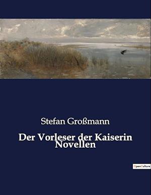 Der Vorleser der Kaiserin Novellen