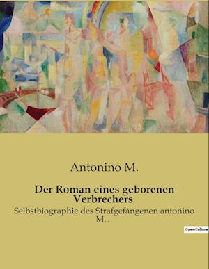 Der Roman eines geborenen Verbrechers