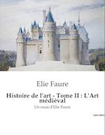 Histoire de l'art - Tome II : L'Art médiéval