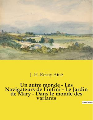 Un autre monde - Les Navigateurs de l'infini - Le Jardin de Mary - Dans le monde des variants