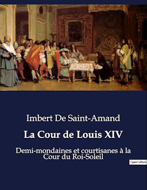 La Cour de Louis XIV