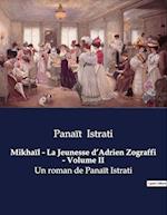 Mikhaïl - La Jeunesse d¿Adrien Zograffi - Volume II