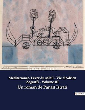 Méditerranée. Lever du soleil - Vie d'Adrien Zograffi - Volume III