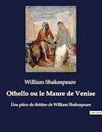 Othello ou le Maure de Venise