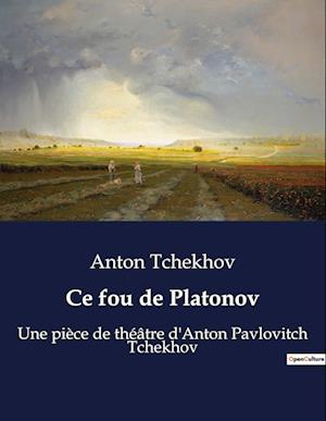 Ce fou de Platonov