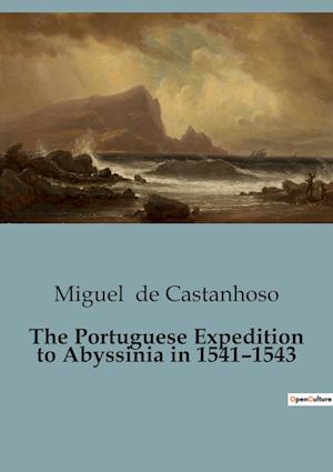 The Portuguese Expedition to Abyssinia in 1541¿1543