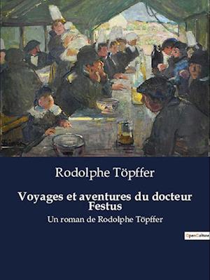 Voyages et aventures du docteur Festus