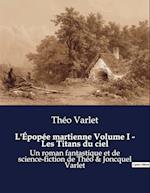 L'Épopée martienne Volume I - Les Titans du ciel