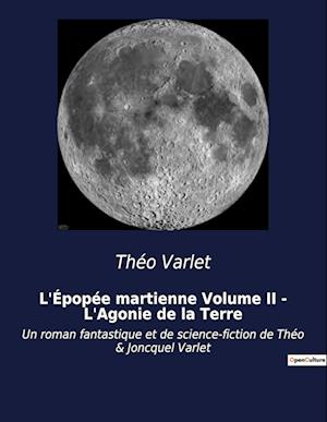 L'Épopée martienne Volume II - L'Agonie de la Terre