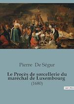 Le Procès de sorcellerie du maréchal de Luxembourg