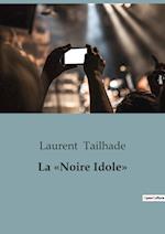 La «Noire Idole»