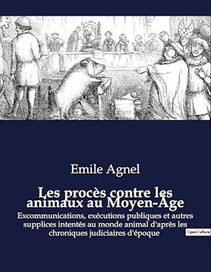 Les procès contre les animaux au Moyen-Âge