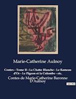 Contes - Tome II : La Chatte Blanche - Le Rameau d'Or - Le Pigeon et la Colombe - etc.