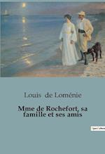Mme de Rochefort, sa famille et ses amis