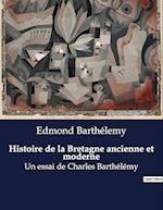 Histoire de la Bretagne ancienne et moderne