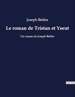 Le roman de Tristan et Yseut