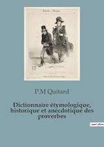 Dictionnaire étymologique, historique et anecdotique des proverbes